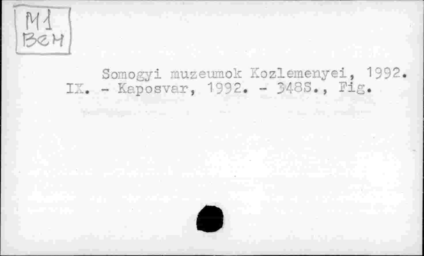 ﻿Somogyi muzeumok Kozlemenyei, 1992. IX. - Kaposvar, 1992. - 3483., Fig.